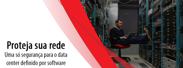 Proteja sua rede: uma só segurança para o data center definido por ...