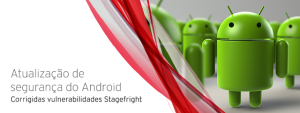 Atualização de segurança do Android corrige vulnerabilidades Stagefright descobertas pela Trend Micro
